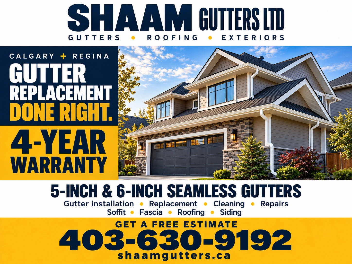 SHAAM GUTTERS LTD: 5-inch and 6-inch seamless gutter replacement in Calgary and Regina, with a 4-year warranty. Free estimates: 403-630-9192.